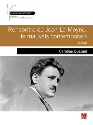 cover image of Rencontre de Jean Le Moyne, le mauvais contemporain